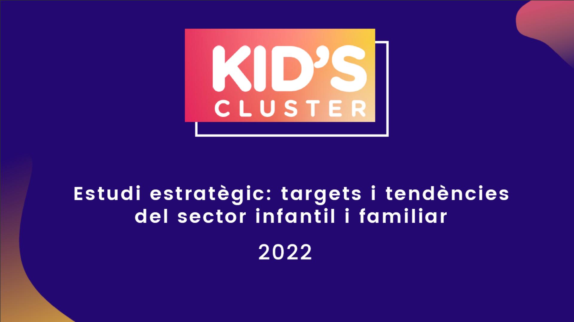 Estudi estratègic – targets i tendències del sector infantil i familiar